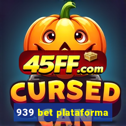 939 bet plataforma
